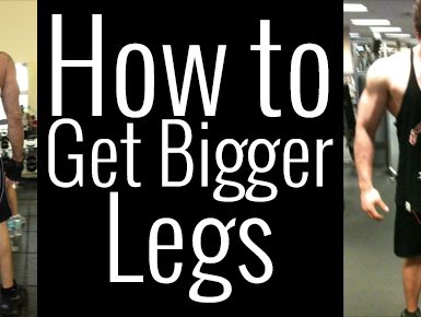 how to get bigger legs
